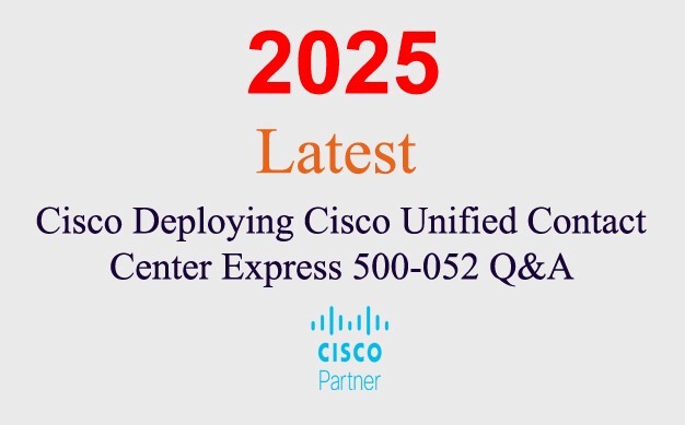 Cisco Deploying Contact Center Express 500-052 Q&A PREMIUM