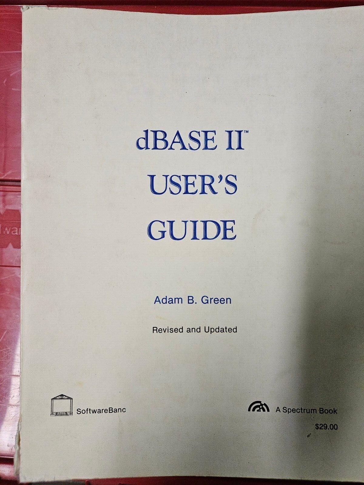 dBase II USER'S GUIDE by Adam B. Green