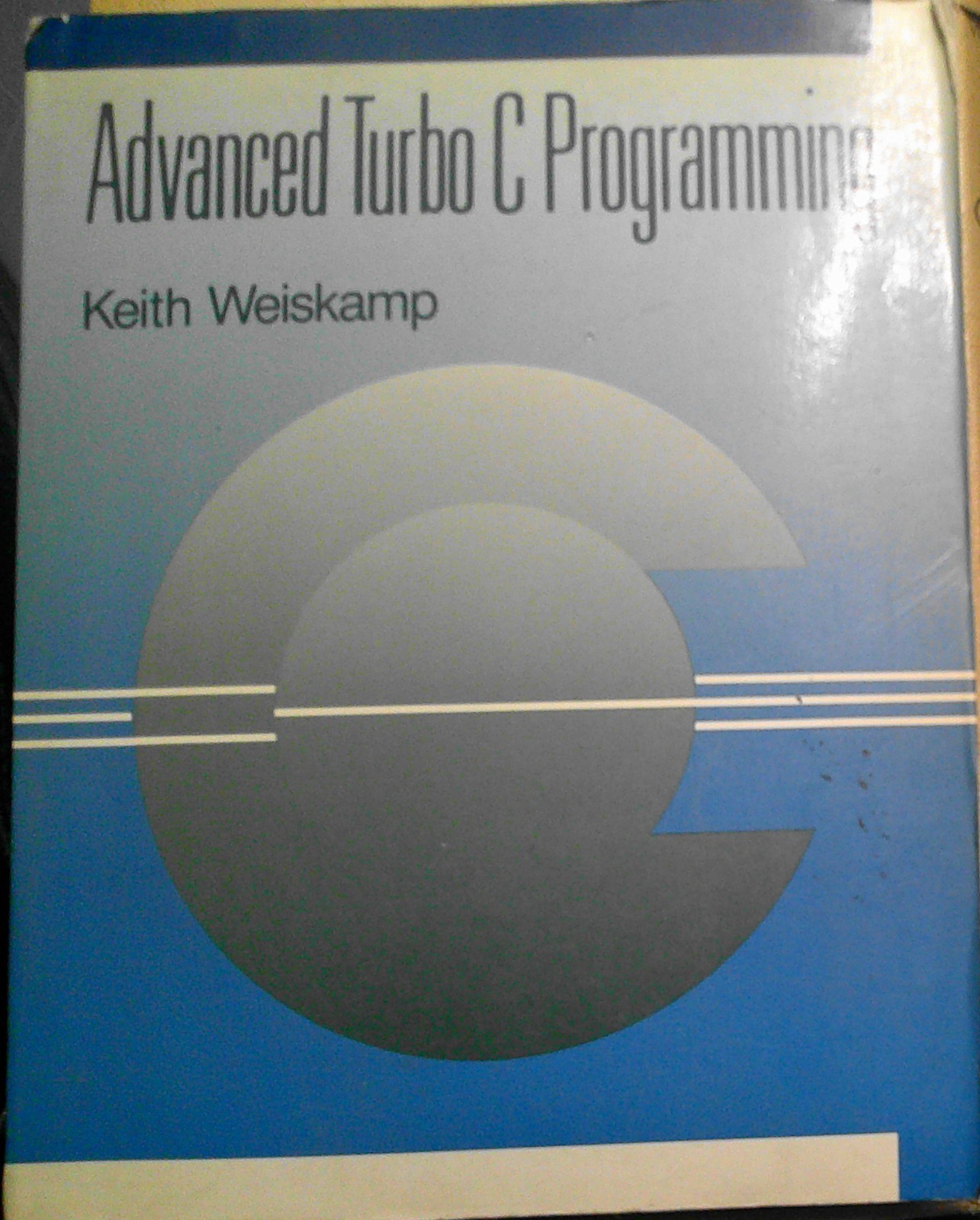 Advanced Turbo C Programming, by Keith Weiskamp. 1988 First edition Trade pb