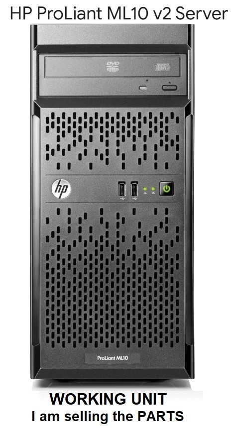ONE PART from 'WORKING' HP ProLiant ML10 v2 Tower Servers: ALL PARTS for SALE