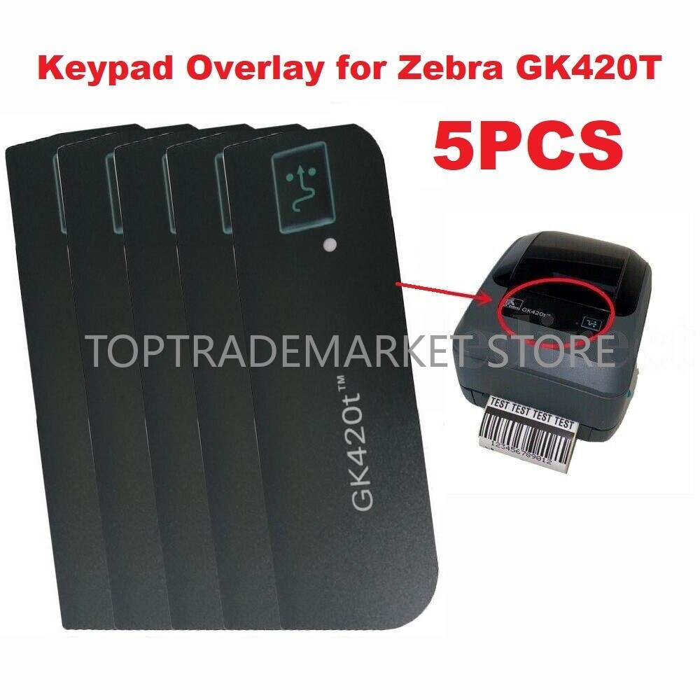 5Pcs New Keypad Overlay Replacement for Zebra GK420T Label Printer lot