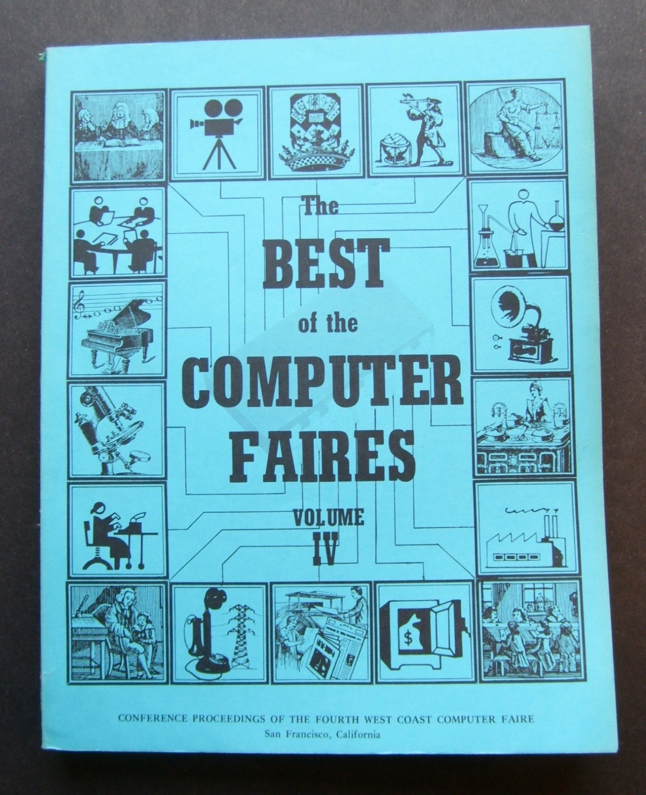 The Best of the Computer Faires Volume IV by Jim C. Warren, Jr., Editor