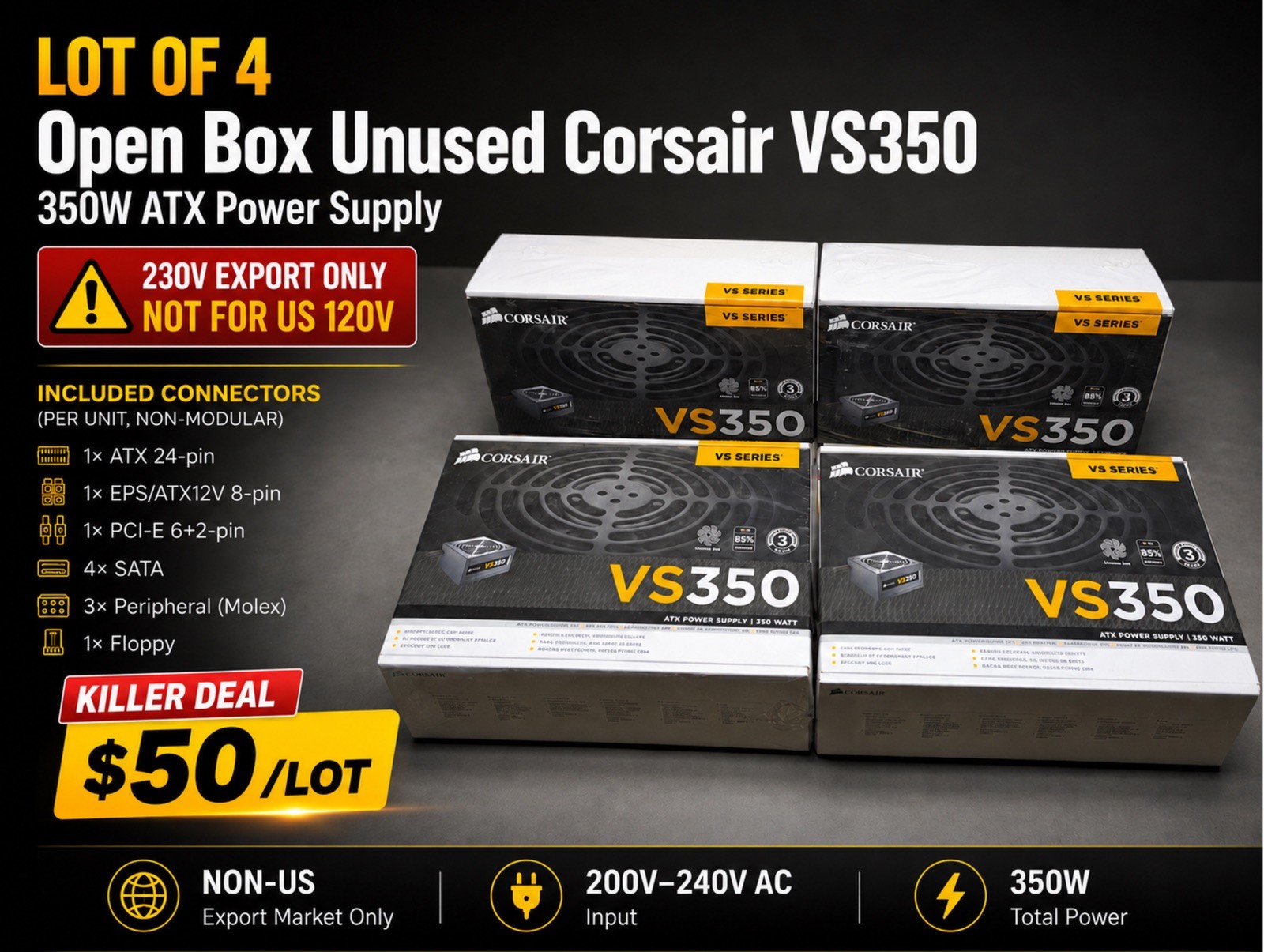 LOT OF 4 Open Box Corsair VS350 350W ATX Power Supply NON-US Export Market Only