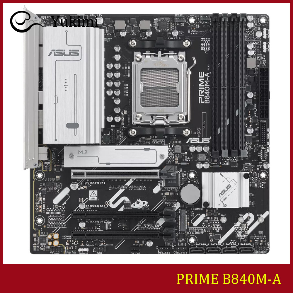 FOR ASUS PRIME B840M-A DDR5*4 AMD AM5 192GB micro-ATX Ｍotherboard Test OK