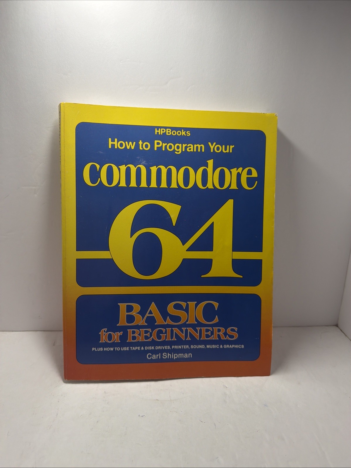 How To Program Your Commdore 64, BASIC For Beginners, by Carl Shipman, 1983