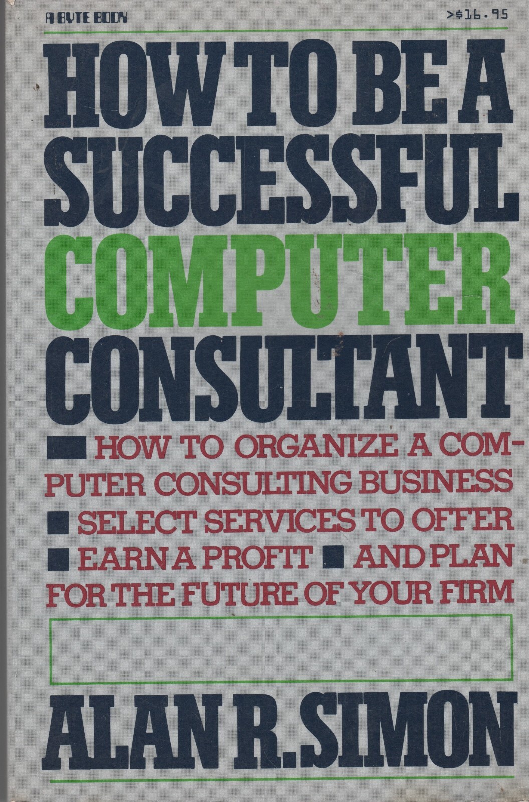 ITHistory BOOK (1985) How to Be a Successful Computer Consultant by Alan Simon Q
