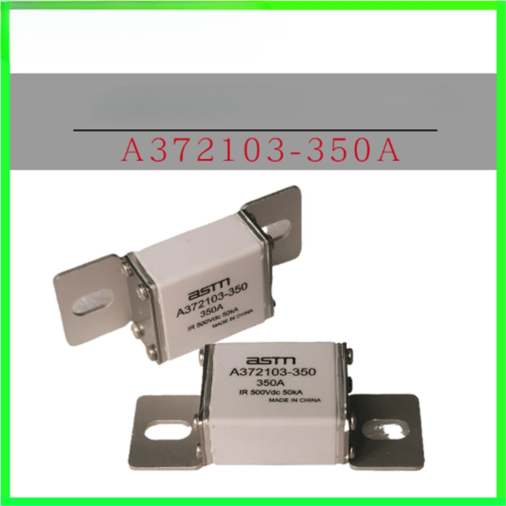 1PCS NEW FIT FOR ASTM A372103-350A New Energy Fuse
