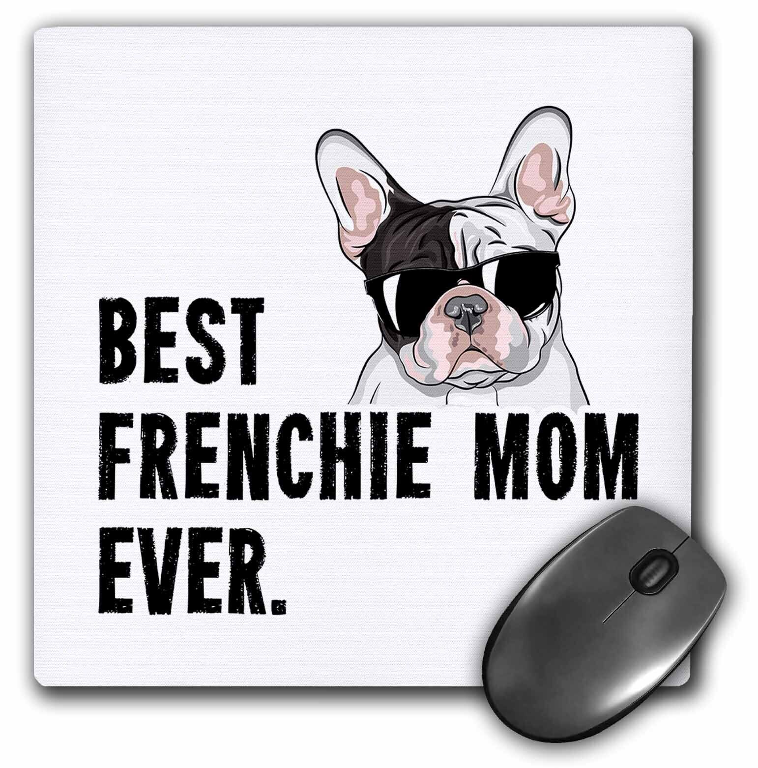 3dRose Best Frenchie Mom Ever Funny French Bulldog MousePad