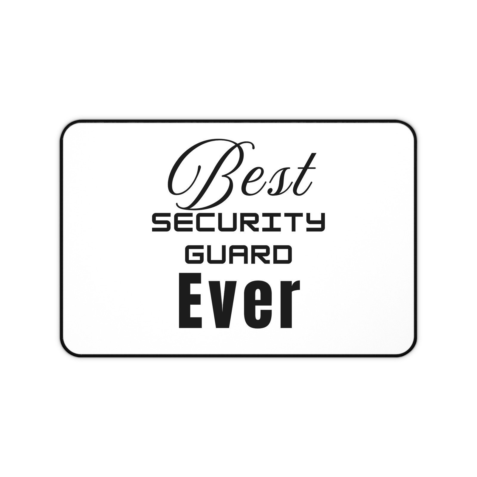 Best Security Guard Ever Desk Mat | Police Theme Desk Pad BL10