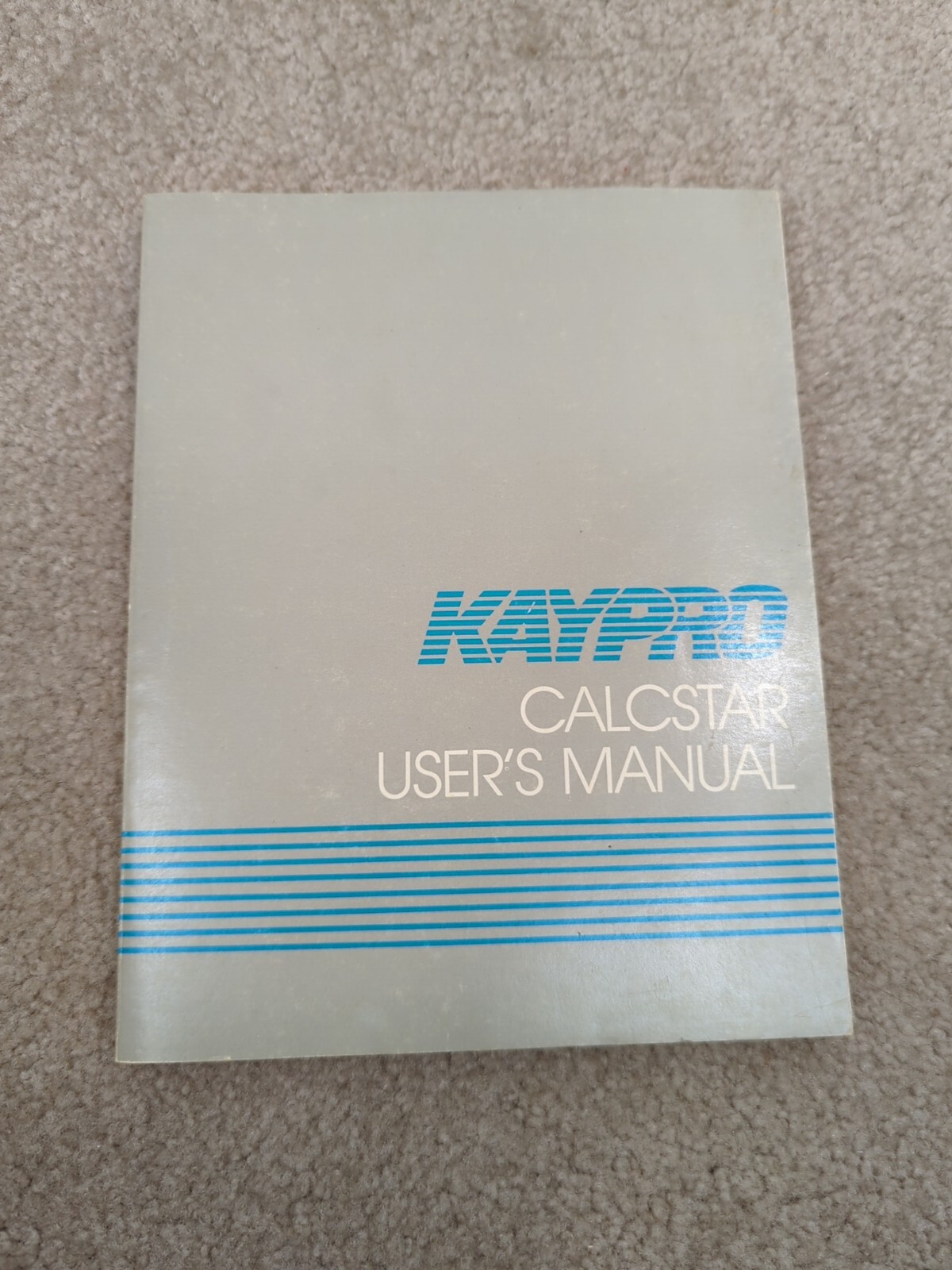 KAYPRO 10 Manual * ORIGINAL *  CALCSTAR User's Manual