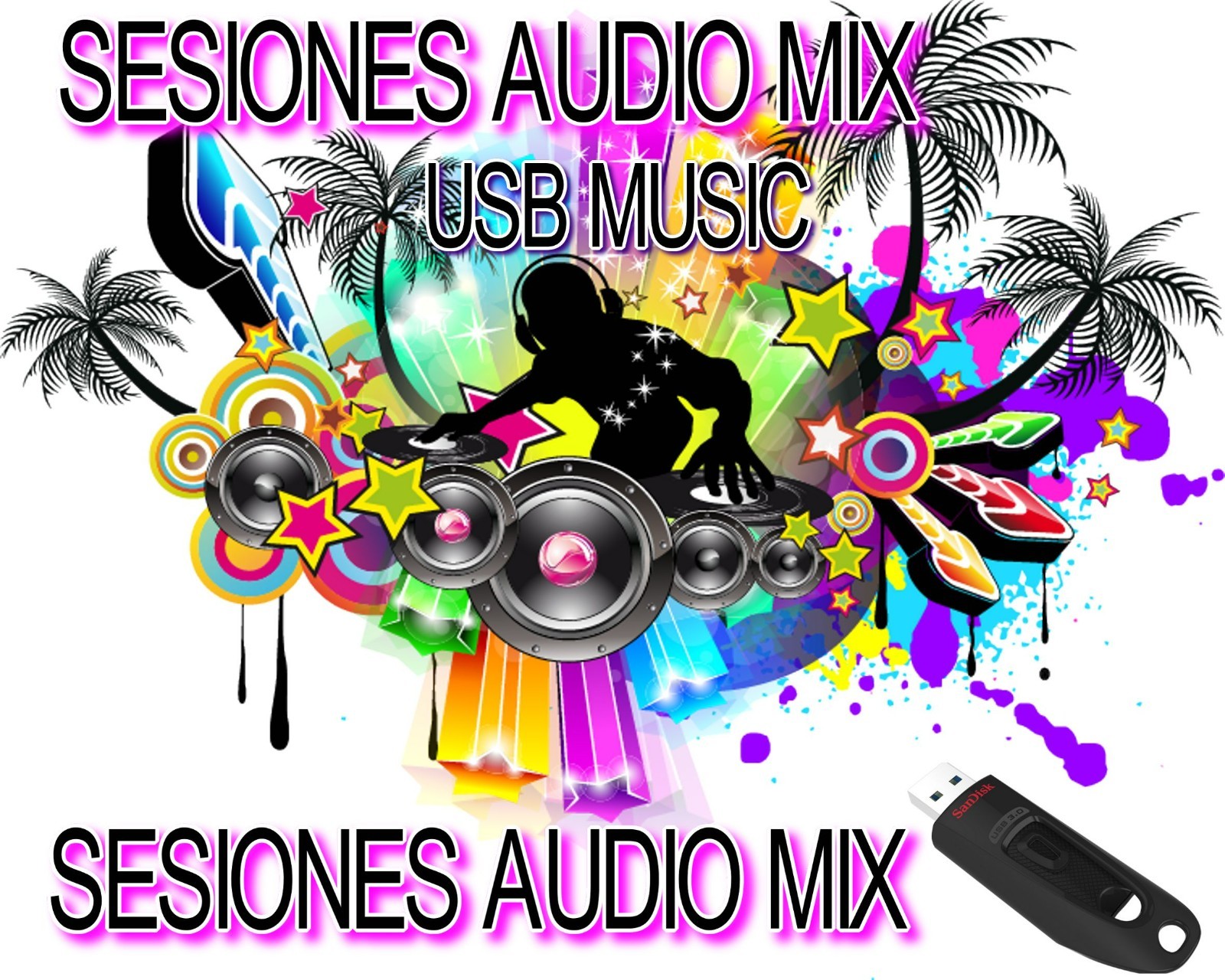 SESIONES AUDIO MIX Variedad de Musica para DJ's Fiestas de Alta Calidad USB 32gb