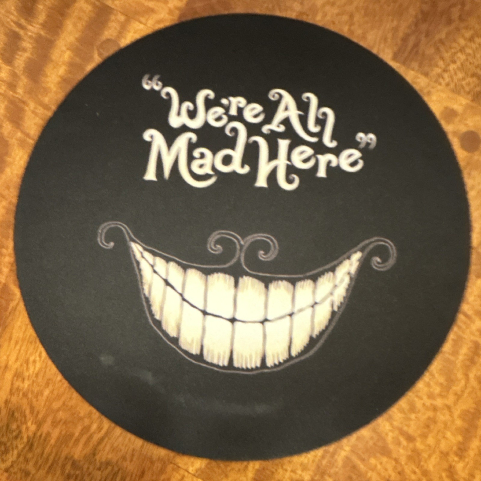 We're All Mad Here Smiley Non-Slip Round Mouse Pad Black White Pictorial