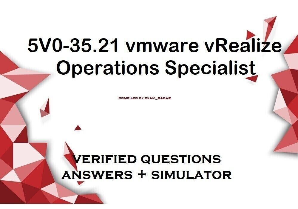 5V0-35.21 vmware vRealize Operations Specialist exam dumps QA + simulator