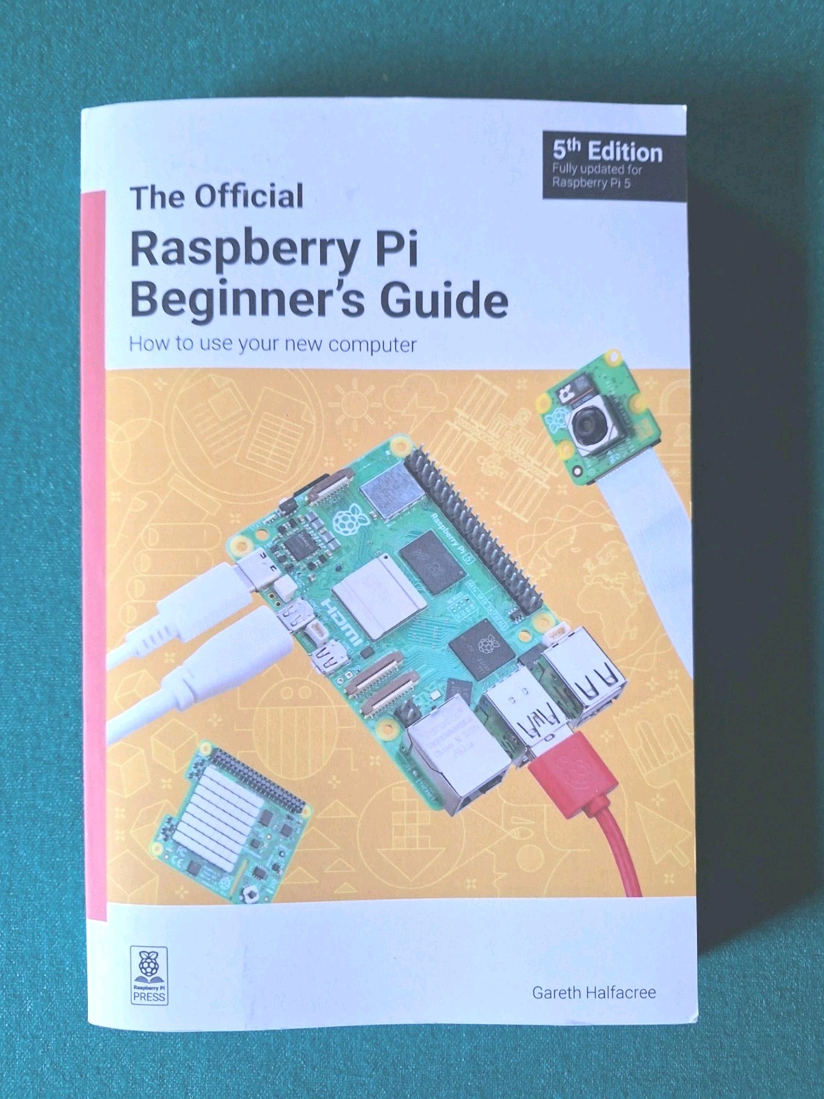 The Official Raspberry Pi Beginner's Guide: How To Use Your New Computer