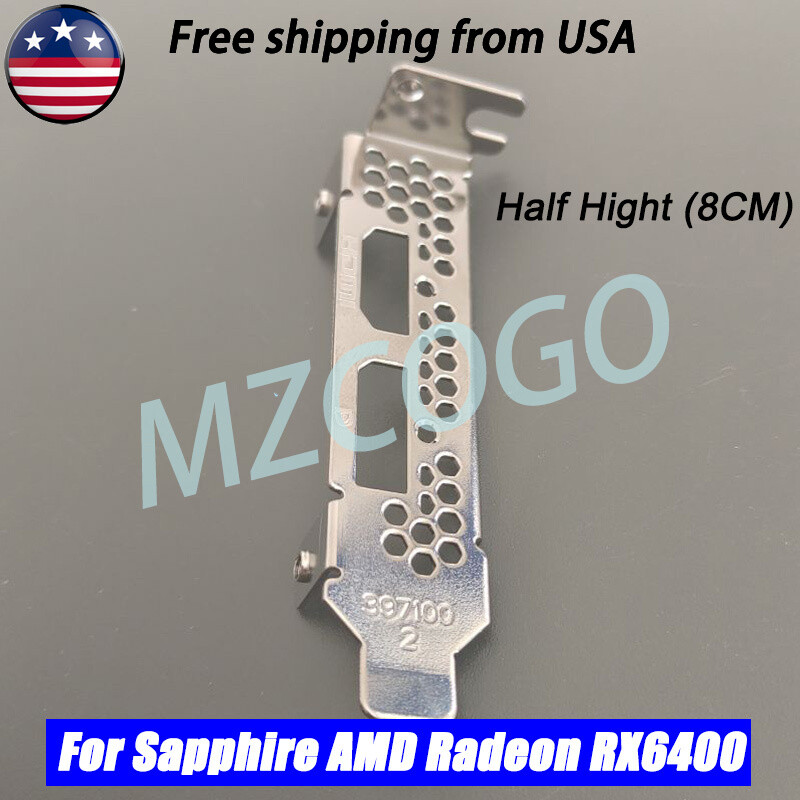 Low Profile Bracket Half Hight 8CM For Sapphire AMD Radeon RX6400 Graphics Card