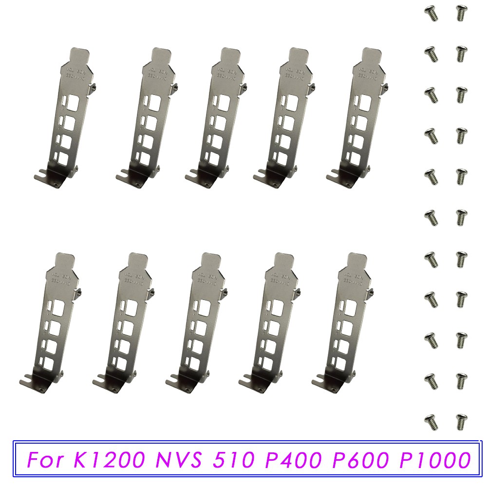 10Pcs Low Profile Bracket for NVIDIA Quadro K1200 NVS 510 P400 P600 P1000 New