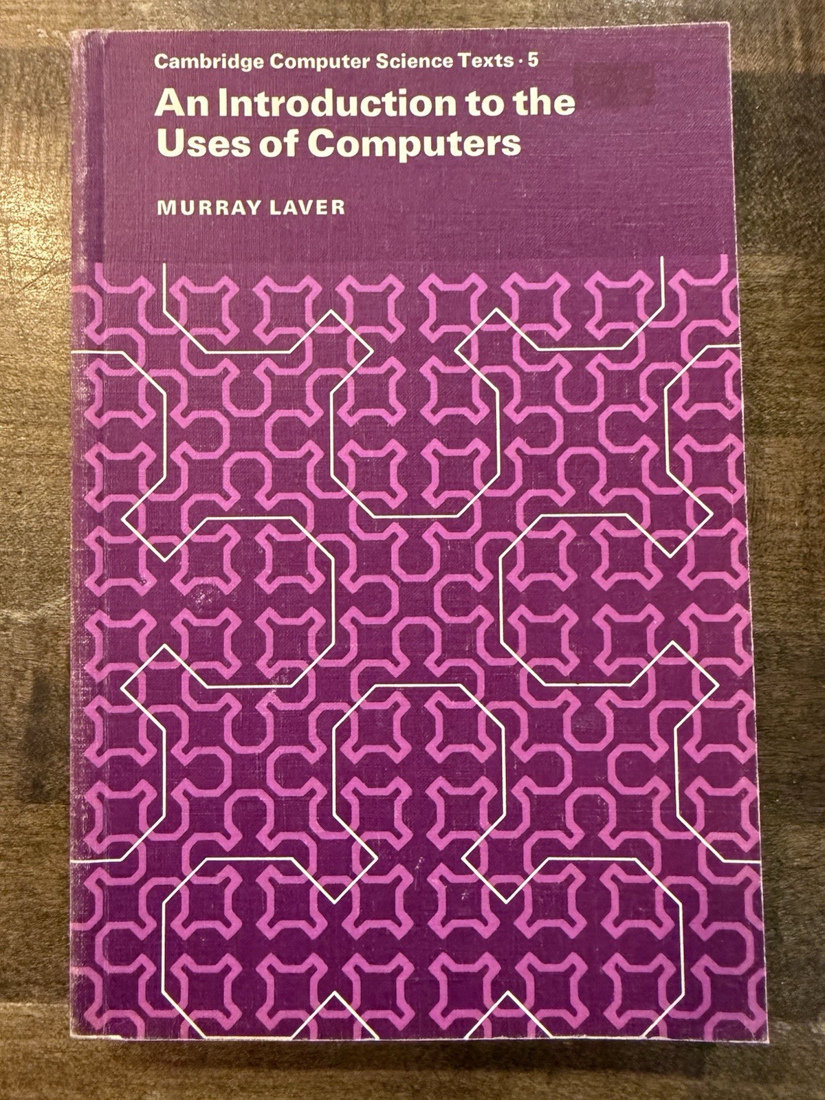 An Introduction to the Uses of Computers Murray Laver 1976 CAMBRIDGE SCIENCE 5