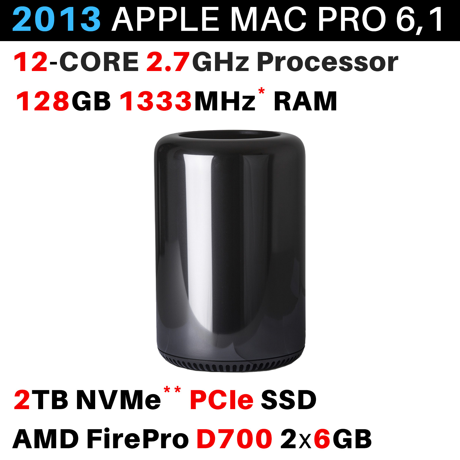 2013 Apple Mac Pro 2.7GHz 12-core / 128GB / 2TB / FirePro D700 2x 6GB - BTO/CTO