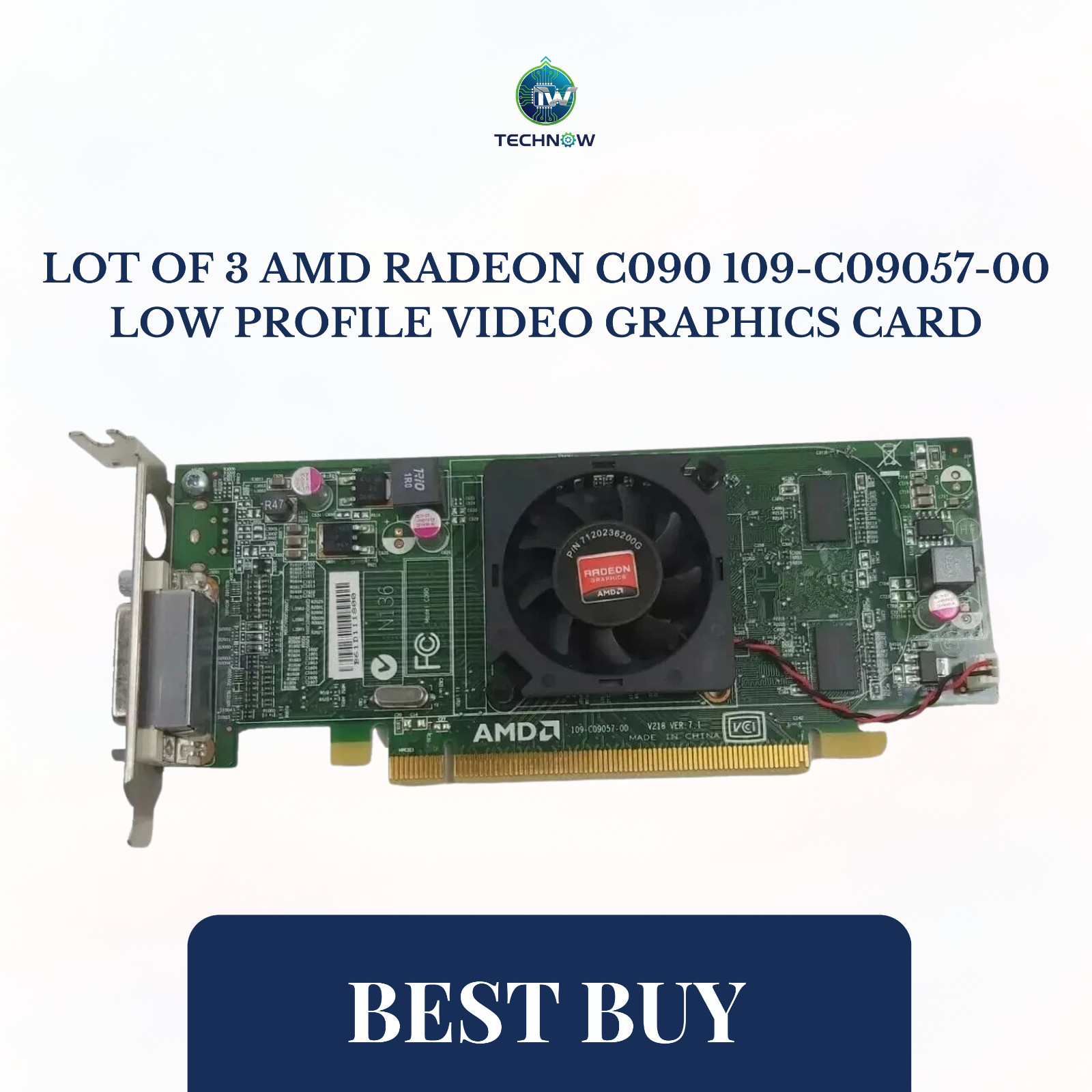 LOT OF 3 AMD Radeon C090 109-C09057-00 Low Profile Video Graphics Card