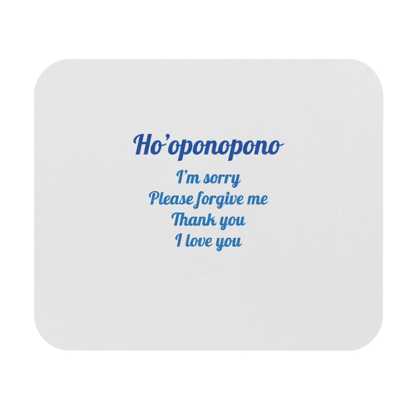 Ho'oponopono mantra mouse pad | I'm sorry Please forgive me Thank you I love you