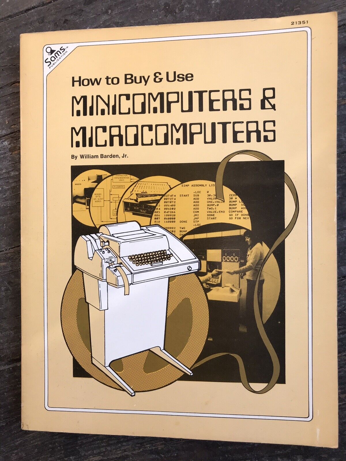 Sams How to Buy & Use Minicomputers & Microcomputers by W. Barden Jr 1st Edition