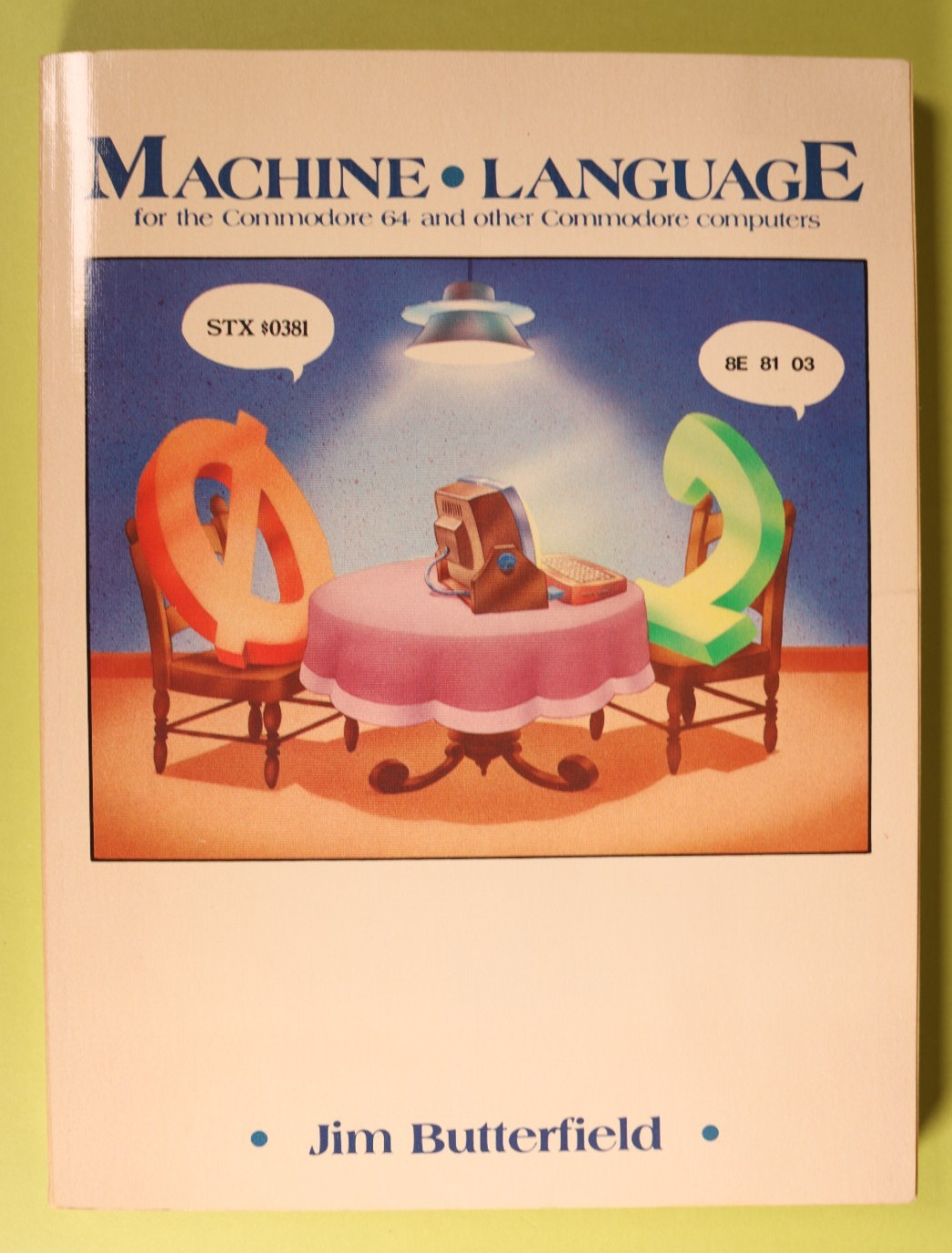 Machine Language for the Commodore 64 by Jim Butterfield 1st Edition 1st Print
