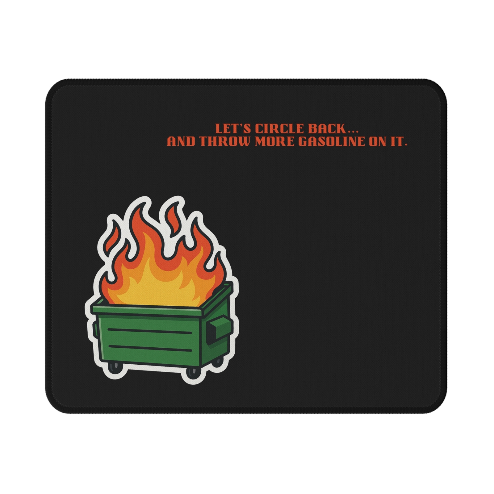 Circle Back Mouse Pad Dumpster Fire | Funny Work Quote | Corporate Chaos