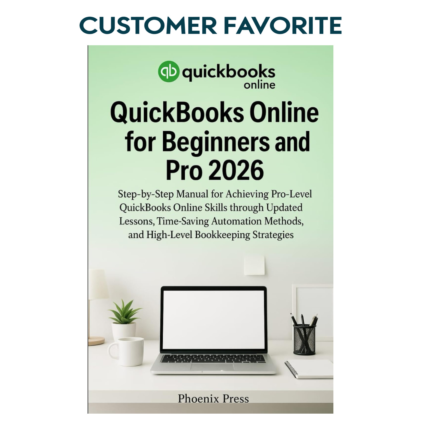 QuickBooks Online for Beginners and Pro 2026, Step-by-Step Manual, Automation