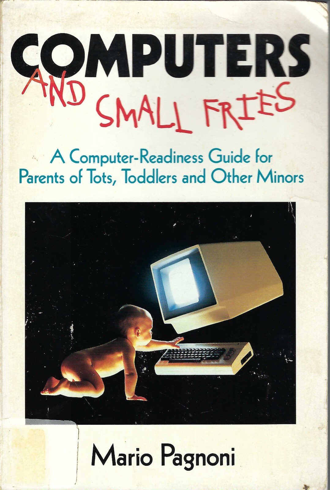 ITHistory BOOK  (1987)  "COMPUTERS AND SMALL FRIES" Mario Pagnoni (Avery)