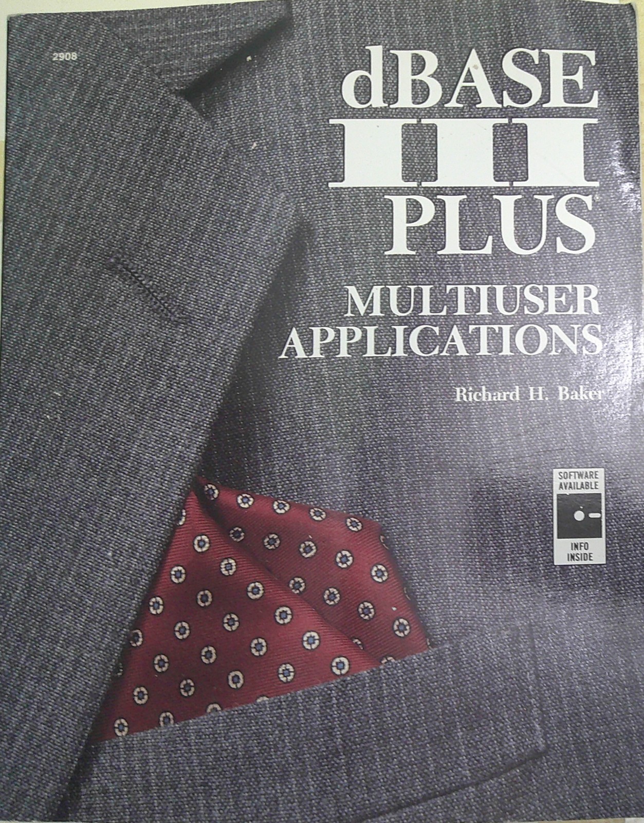 dBASE III Plus Multiuser Applications, by Richard H. Baker. 1988 First edition.