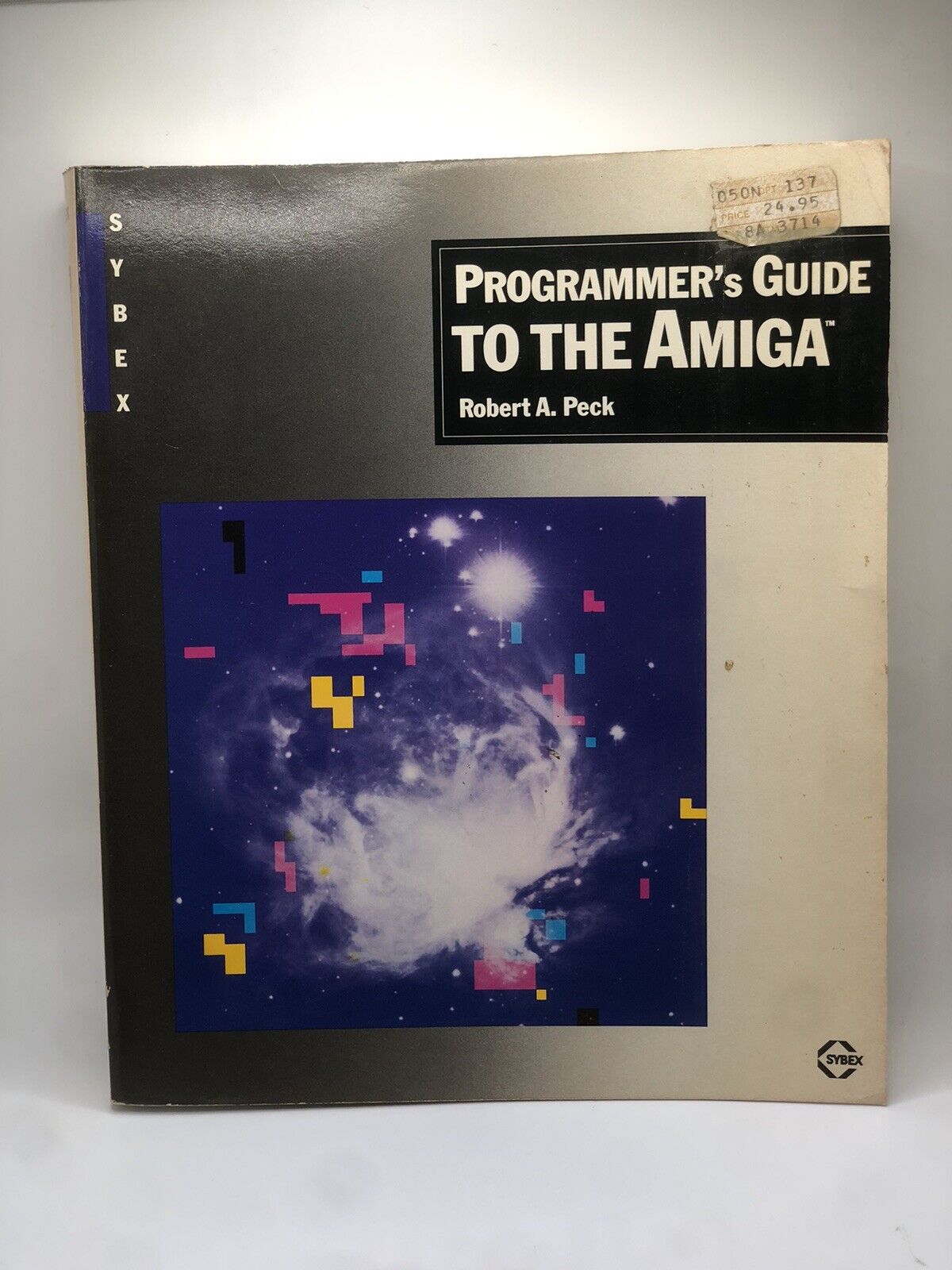 Vtg SYBEX 1987 Commodore Computer Programmer's Guide To The AMIGA Robert A Peck