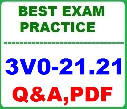 3V0-21.21  Advanced Design VMware vSphere 7.x BEST EXAM Q&A -2026