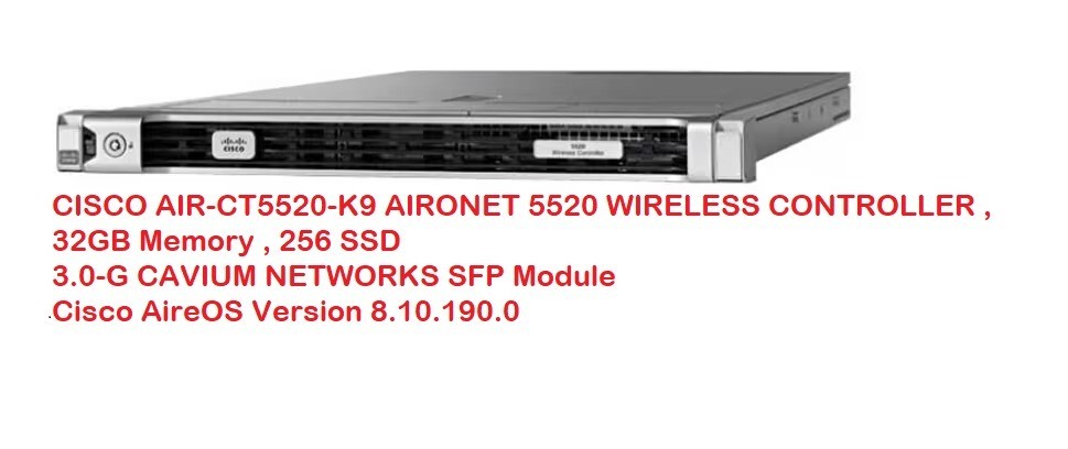CISCO AIR-CT5520-K9 AIRONET 5520 WIRELESS CONTROLLER , 32GB , 256SSD ,8.10.190.0