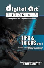 Digital Art Tutorials: Tips & Tricks Vol. 1 (DVD & PSD Files, Brian Haberlin) picture