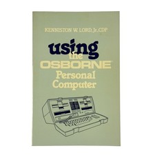 Using The Osborne Personal Computer by Kenniston W. Lord, Jr. 1983 Paperback picture