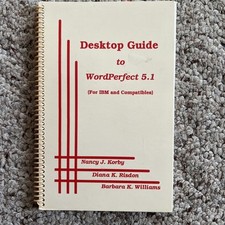 Desktop Guide To WordPerfect 5.1 (For IBM And Compatibles) Vintage 1990 picture