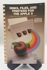 Disks Files And Printers For The Apple II By Brian Blackwood VINTAGE APPLE II . picture