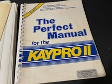 KAYPRO THE PERFECT MANUAL FOR THE KAYPRO II by PEOPLETALK ASSOC RARE VINTAGE picture