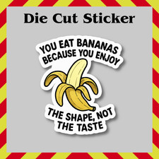 Funny Eat Bananas For The Shape Sticker,  NSFW Waterproof Vinyl Printed Decal picture