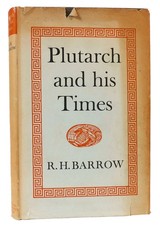 R. H. Barrow PLUTARCH AND HIS TIMES  1st Edition 3rd Printing picture