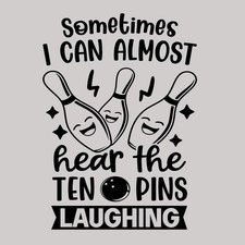 Funny Bowling Sometimes I Can Hear Ten Pin Laughing Decal Sarcastic Sticker picture