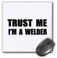 3dRose Trust me Im a Welder. Fun welding work humor. Funny weld job gift MousePa picture