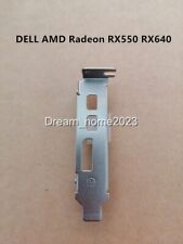 Low Profile Bracket For Dell AMD Radeon RX550 RX640 Graphics Video Card picture
