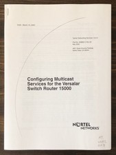 Nortel Networks - Configuring Multicast Services - Versalar Switch Router 15000 picture