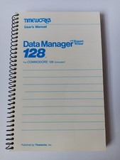 Time Works Users Manual Data Manager 128 W/Report Writer Commodore 128 Computers picture