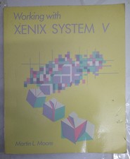 Working With Xenix System V, by Martin L. Moore. 1986, First edition picture