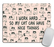 I Work Hard So My Cat Can Have Nice Things Pink Mouse Pad Desk Accessories picture