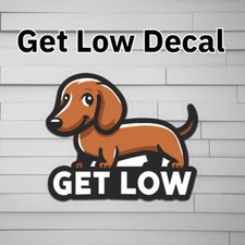Get Low Decal (dachshund dog, sarcastic stickers, funny vinyl Sticker, Car lapto picture