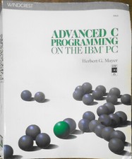 Advanced C Programming on the IBM PC, by Herbert G. Mayer. 1989. First edition. picture